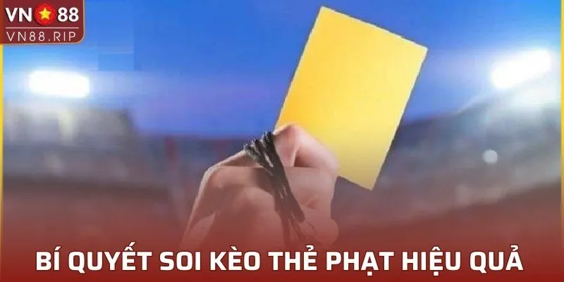 Bí quyết soi kèo thẻ phạt hiệu quả