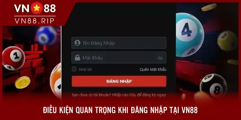 Điều kiện quan trọng khi đăng nhập tại VN88