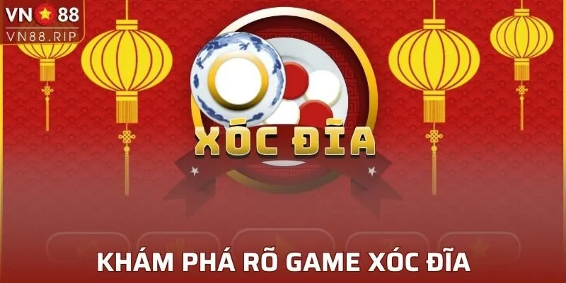 Khám phá rõ về game xóc đĩa