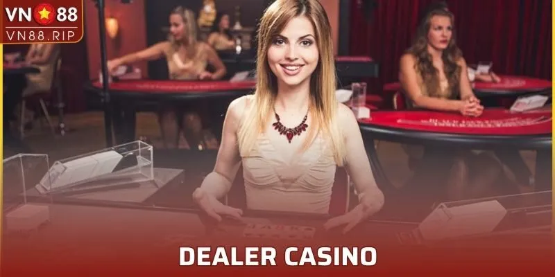 Dealer Casino